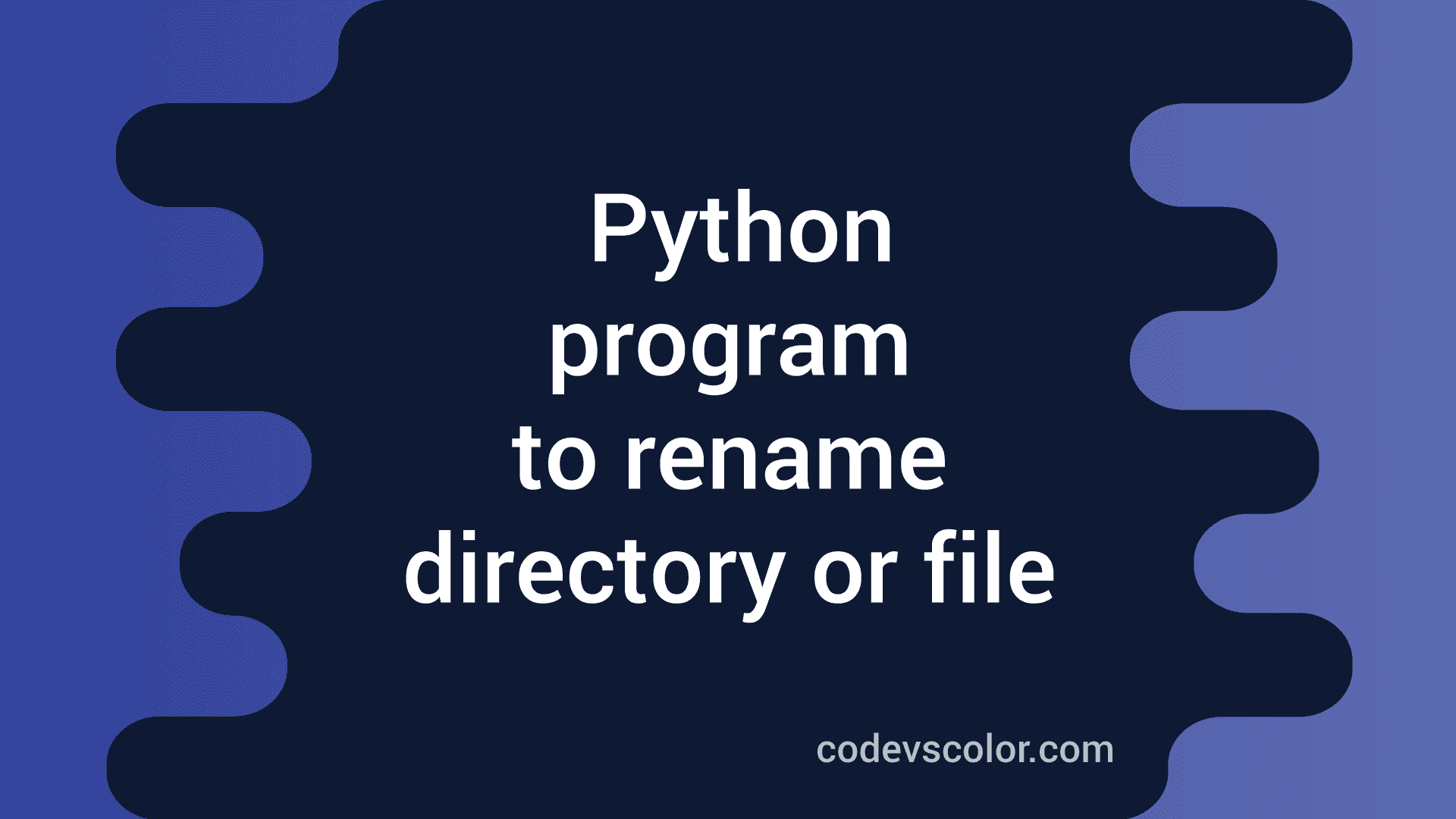 Python Program To Rename A Directory Or File CodeVsColor