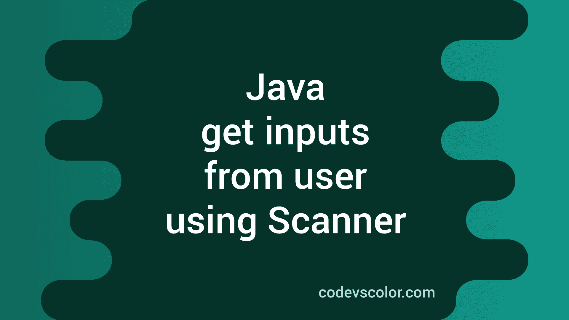 Java Program To Get Inputs From User Using Scanner Class CodeVsColor