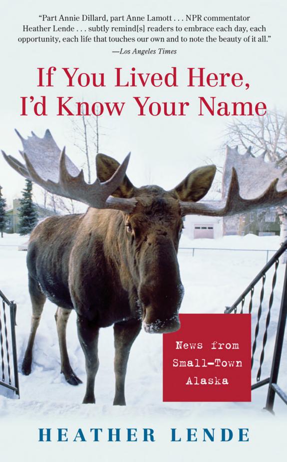 If You Lived Here, I' d Know Your Name: News from Small-Town Alaska