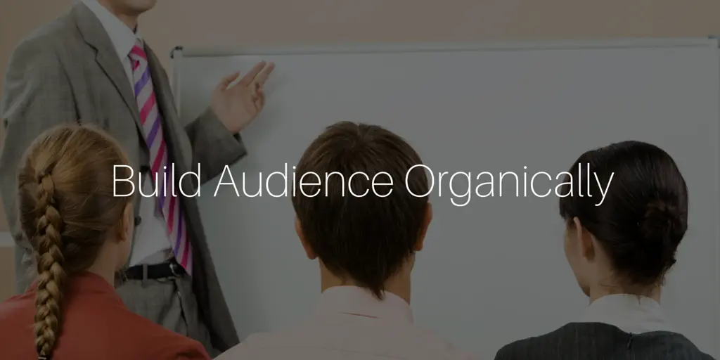 Build Audience Organically