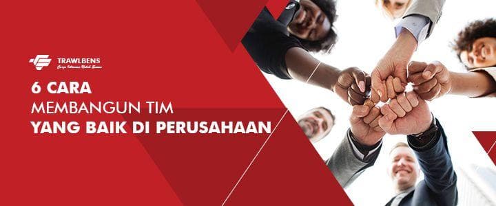 6 Cara Membangun Tim Yang Baik di Perusahaan