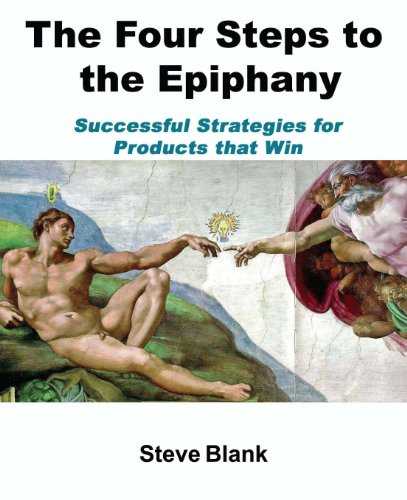 The Four Steps to the Epiphany: Successful Strategies for Startups That Win Cover