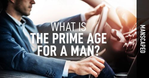 What Is the Prime Age for a Man? | MANSCAPED™ Blog