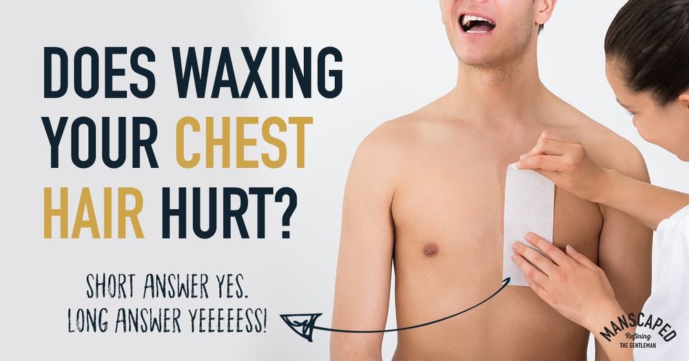 Does Waxing Your Chest Hair Hurt? MANSCAPED™ Blog