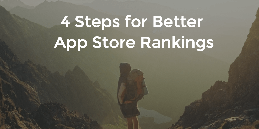 4 Steps for Better App Store Rankings