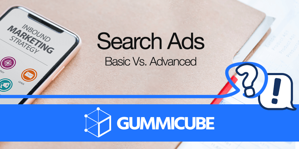 Search Ads: Basic vs Advanced
