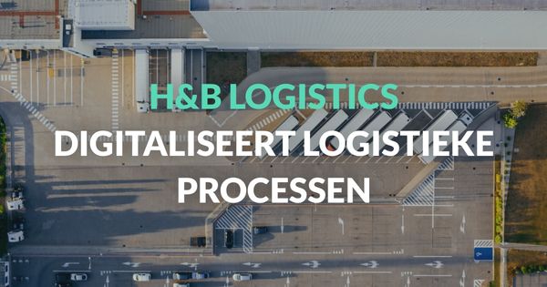 H&B Logistics digitaliseert logistieke processen met Incontrol