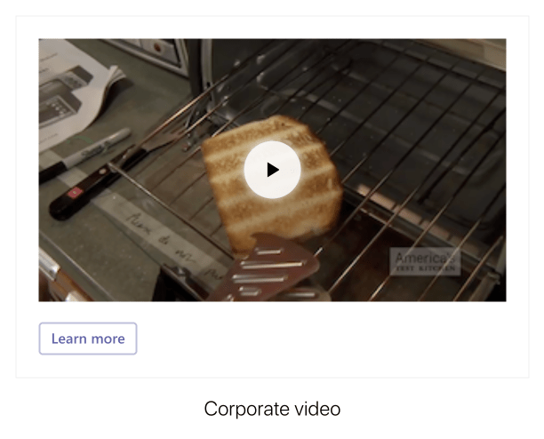 A rich media Adaptive Card template showing a video and Learn More button ideal for knowledge management or training