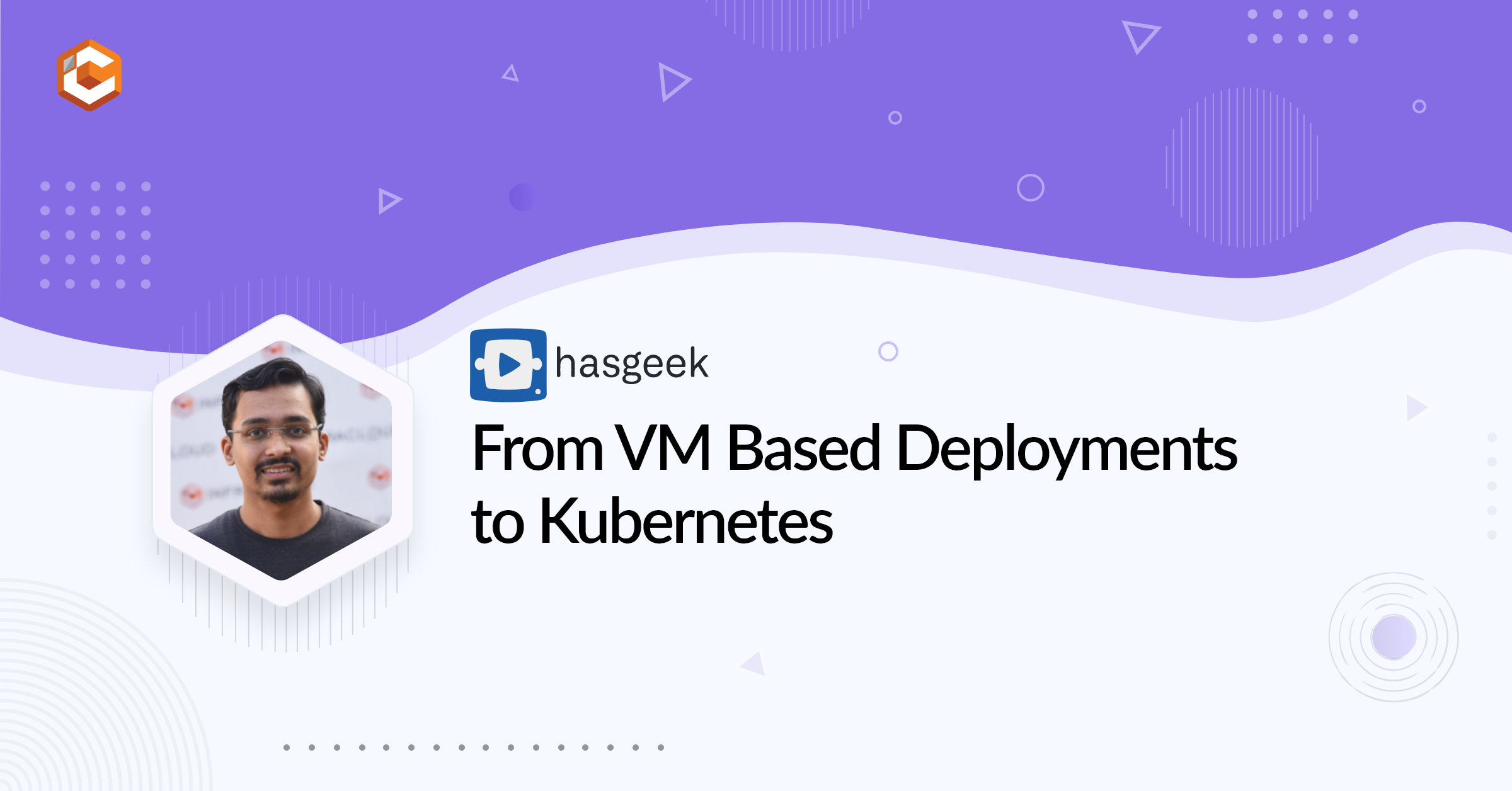 From VM Based Deployments to Kubernetes