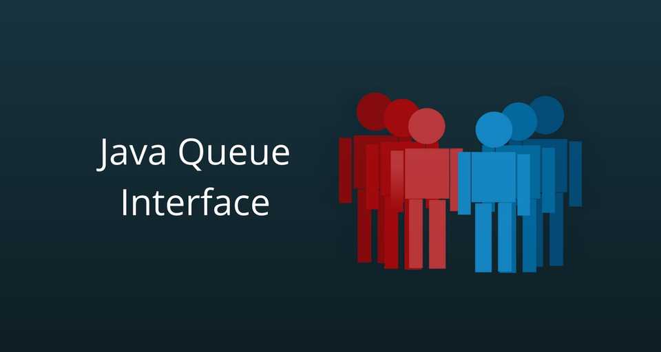Java Queue Interface Tutorial with Examples