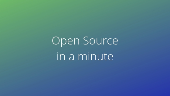 Open Source in a minute