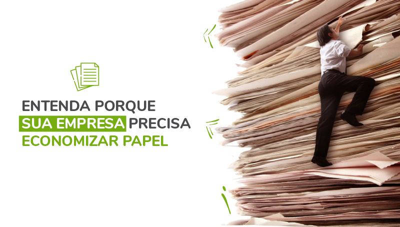 Imagem em destaque para o artigo: Entenda porque a sua empresa precisa economizar papel