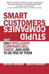 Related book Smart Customers, Stupid Companies: Why Only Intelligent Companies Will Thrive, and How To Be One of Them Cover