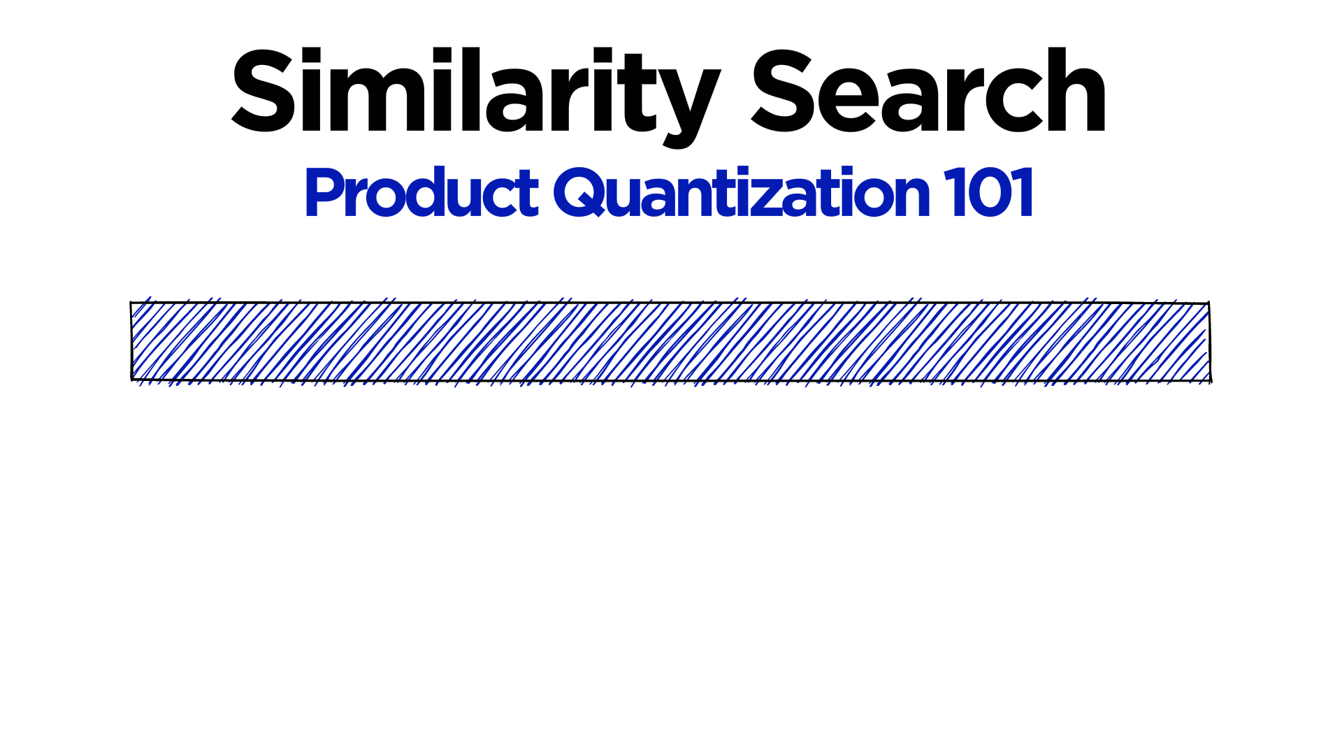 Product Quantization 101