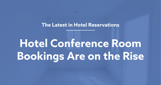 Hotel Conference Room Bookings Are On The Rise