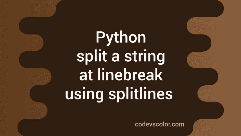 Python example program to split a string at linebreak using splitlines