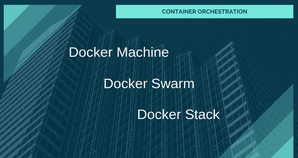 Container Orchestration with Docker Machine, Docker Stack, and Docker Swarm