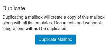 Duplicating a mailbox will create a copy including the templates (but not the documents)