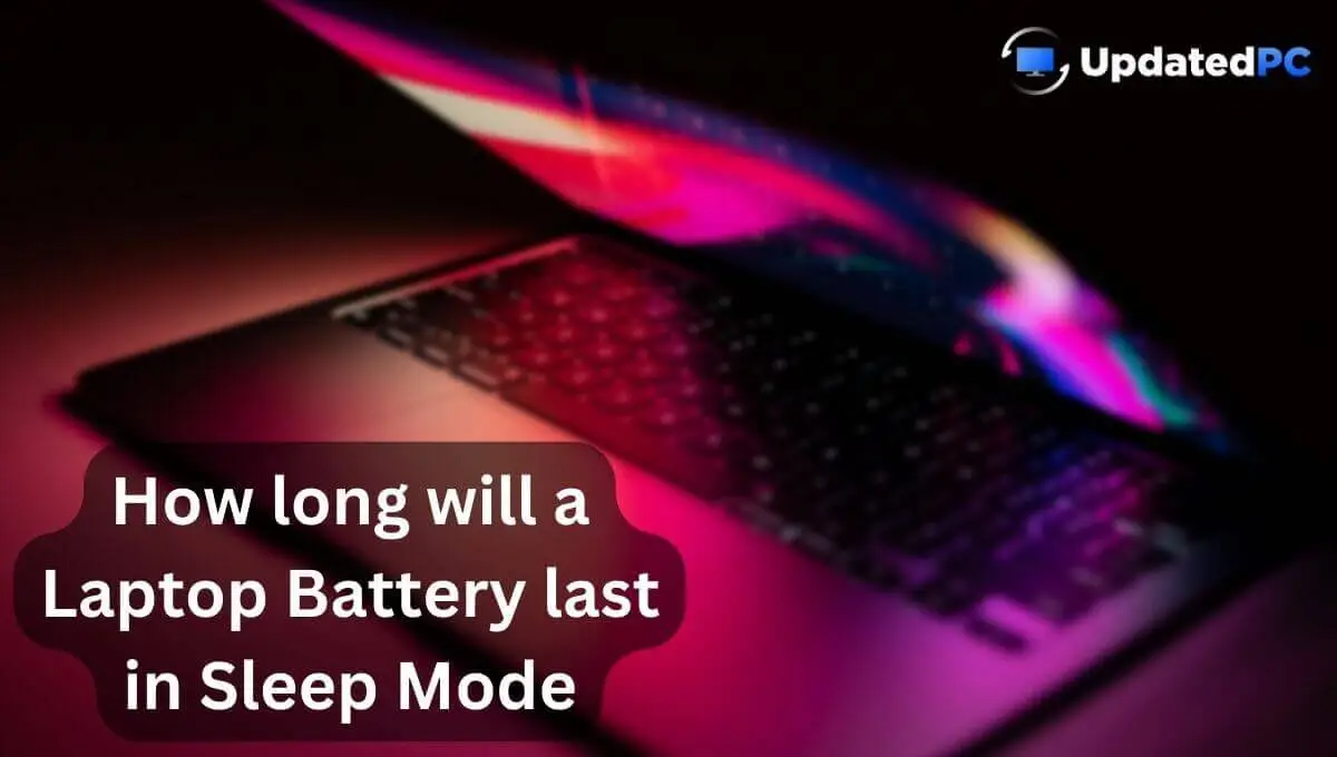 How long will a Laptop Battery last in Sleep Mode