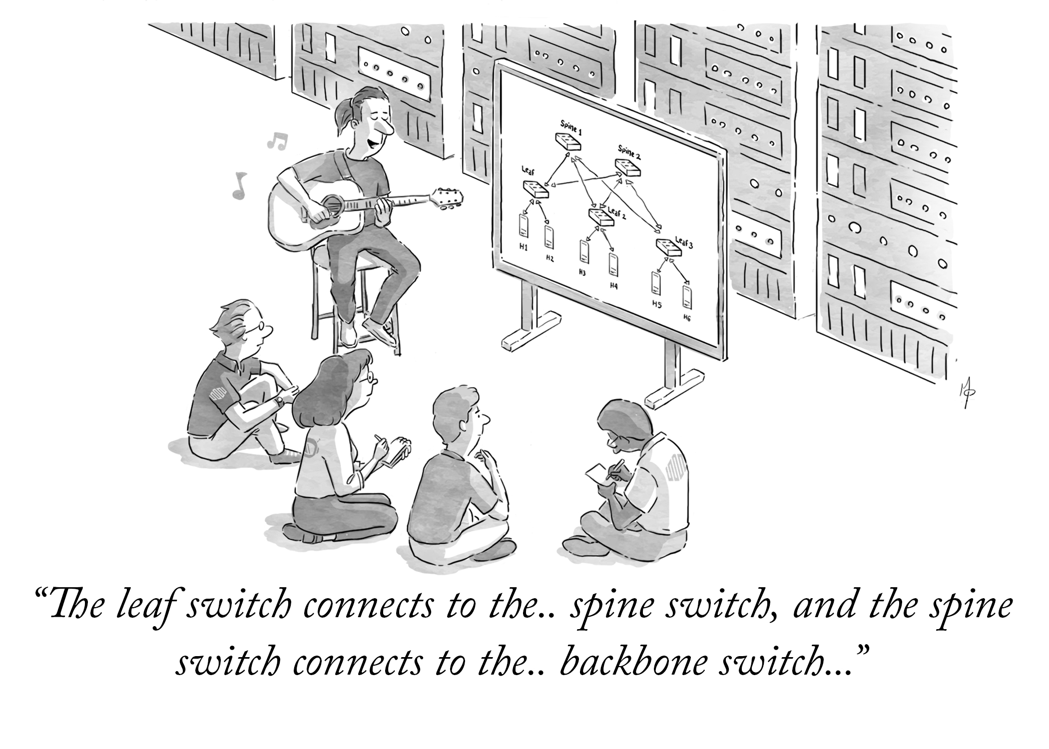 New Yorker style illustration. A a man is singing to a group of children while playing the guitar. A whiteboard has technical diagrams on it. The caption reads: The leaf switch connects to the, spine switch, and the spine switch connects to the, backbone switch