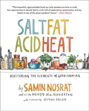 Salt, Fat, Acid, Heat: Mastering the Elements of Good Cooking - Nosrat, Samin