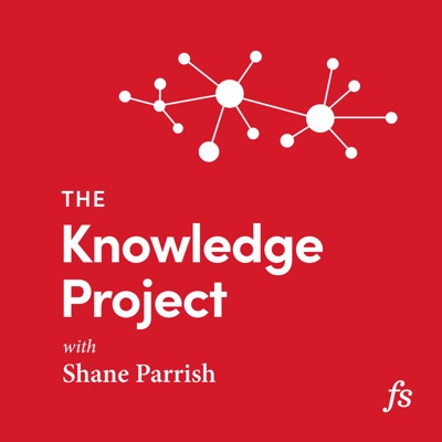 podcast cover of The Knowledge Project by Shane Parrish