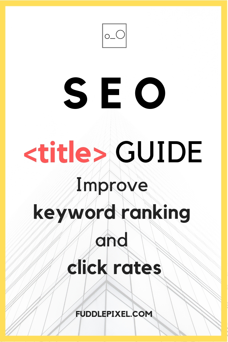 SEO Title Guide - Improve keyword ranking and click rates
