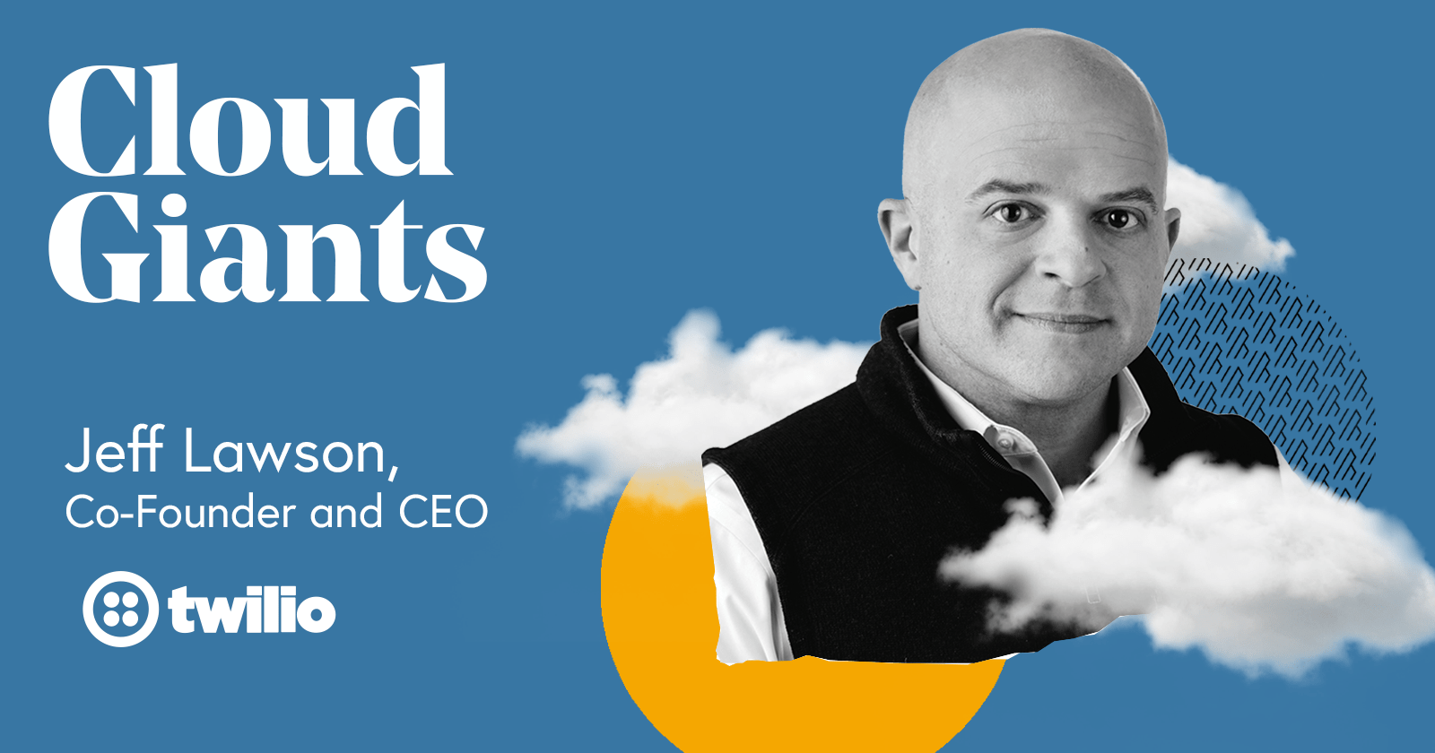 Cloud Giants with Jeff Lawson Co-Founder and CEO Twilio