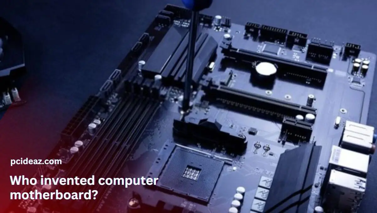 Who Invented Computer Motherboard?