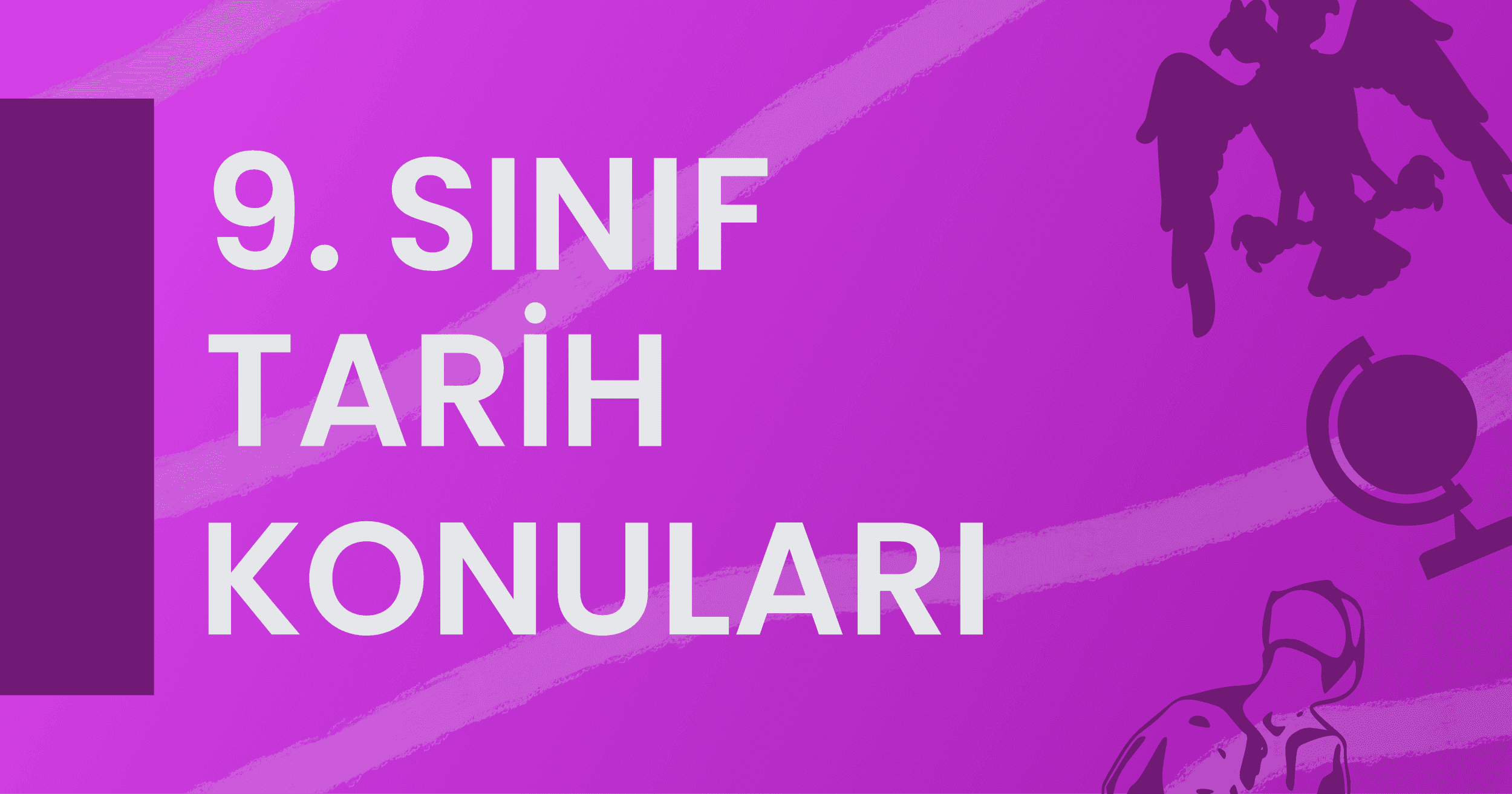 9. Sınıf Tarih Konuları