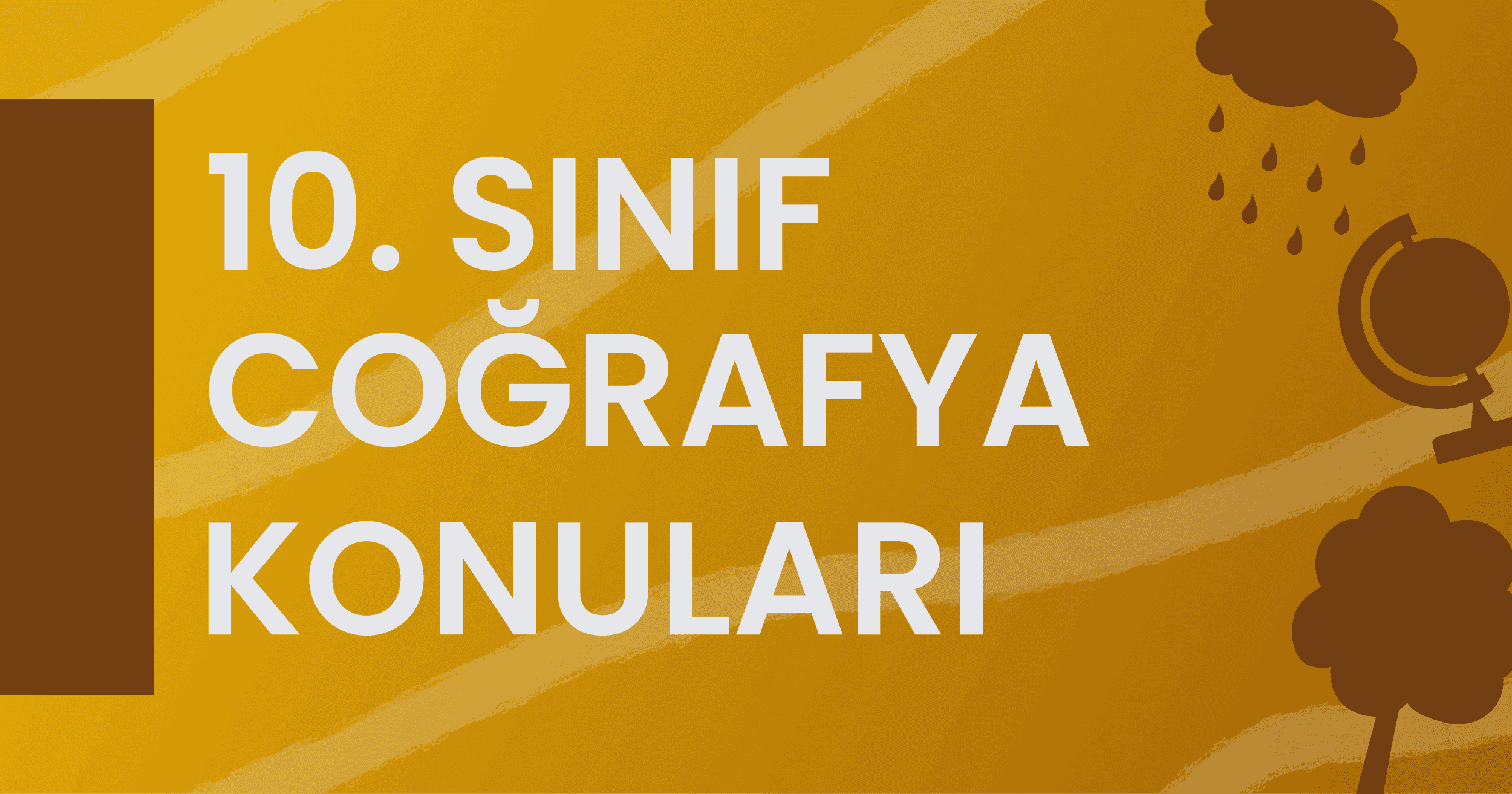 10. Sınıf Coğrafya Konuları