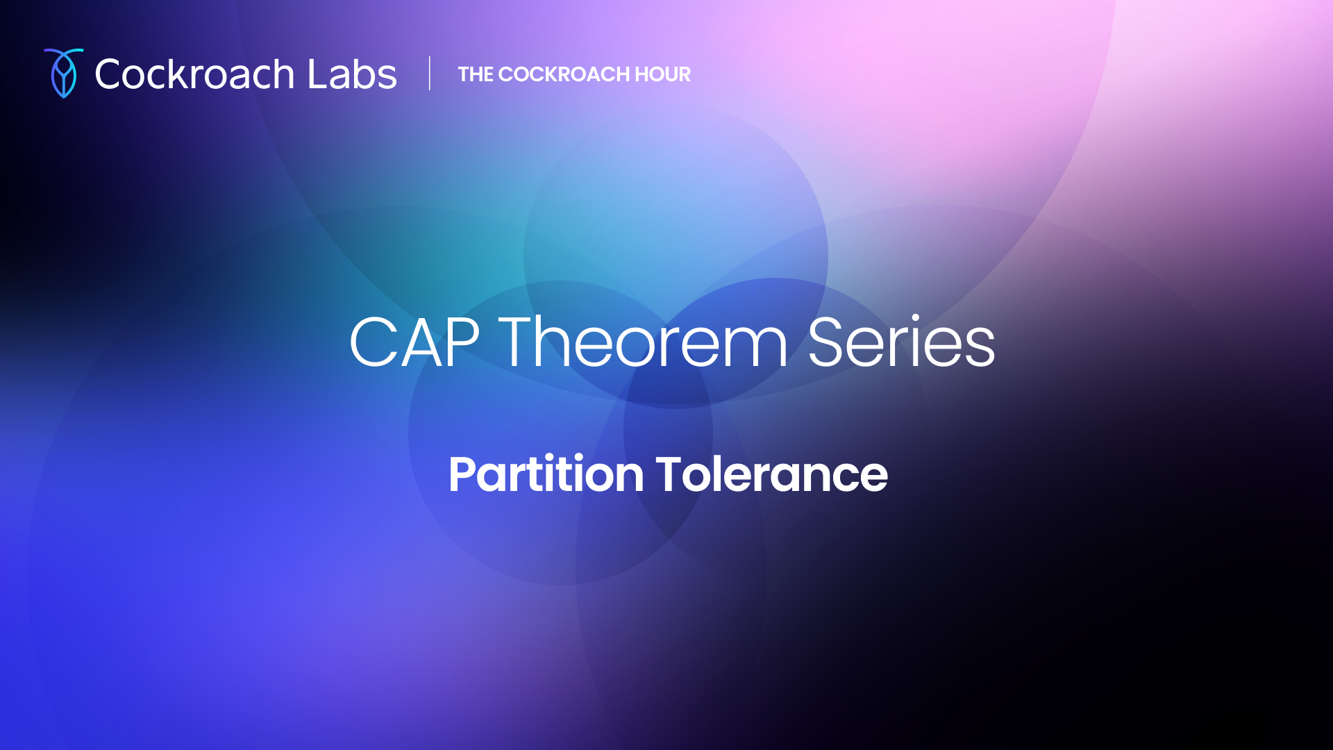 The Cockroach Hour: CAP Theorem Series - Partition Tolerance