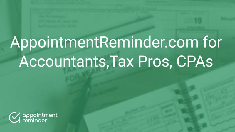 SMS, Email and Voice Appointment Reminders for Accountants,Tax Pros, CPAs