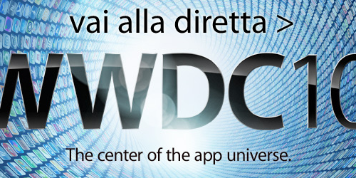 Vai alla diretta della WWDC 2010 >