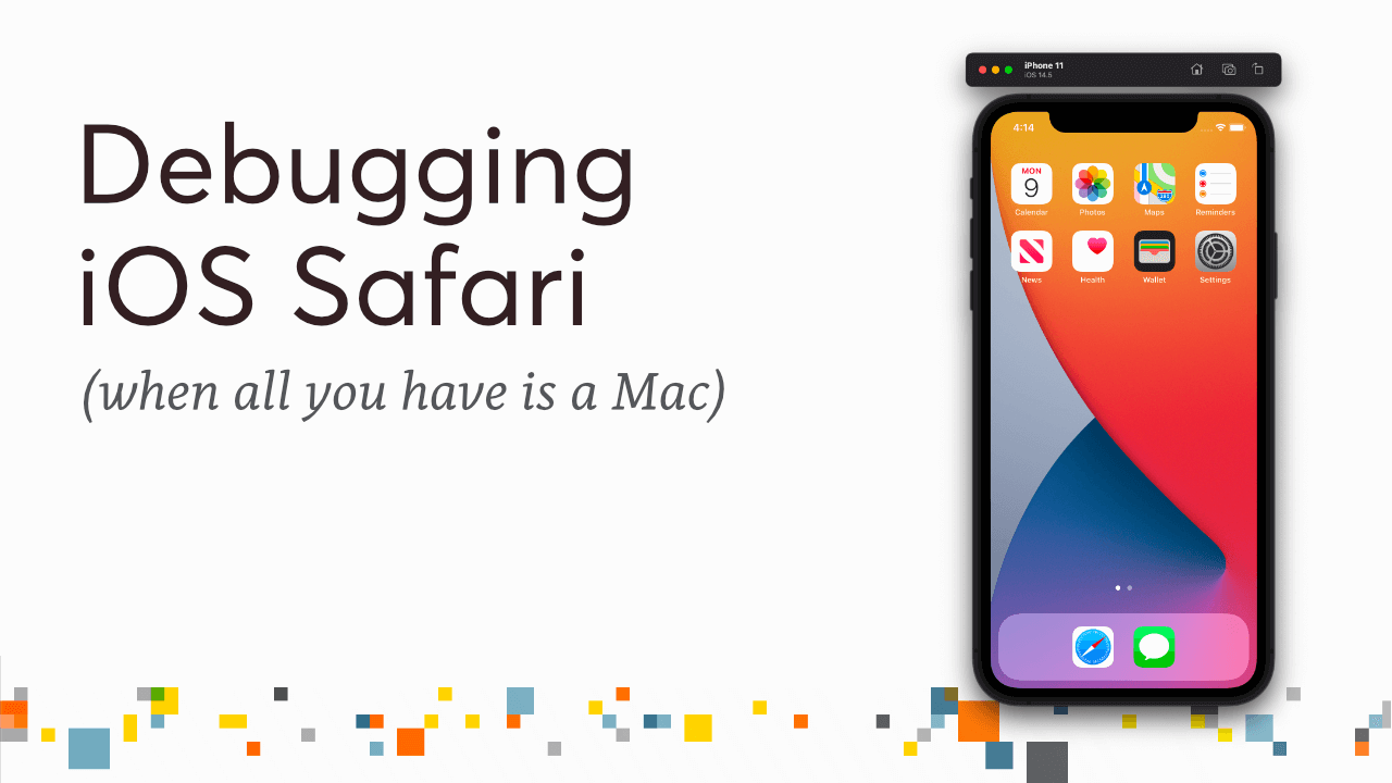 Preview image for Debugging iOS Safari (when all you have is a Mac)