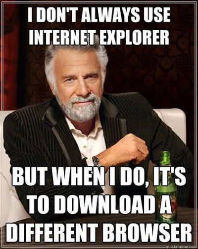 I don't always use internet explorer
