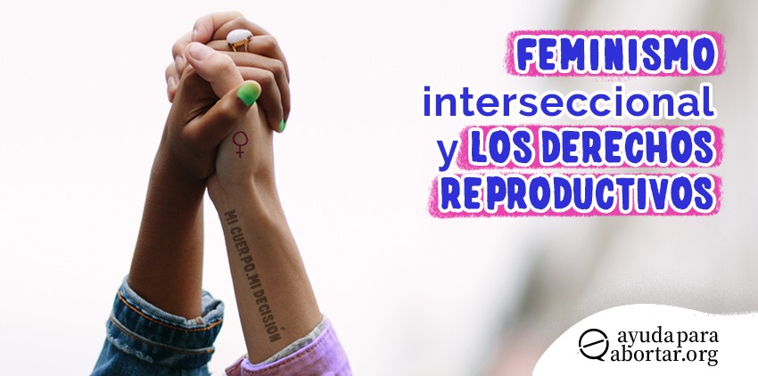 La incidencia del feminismo interseccional en los derechos reproductivos.