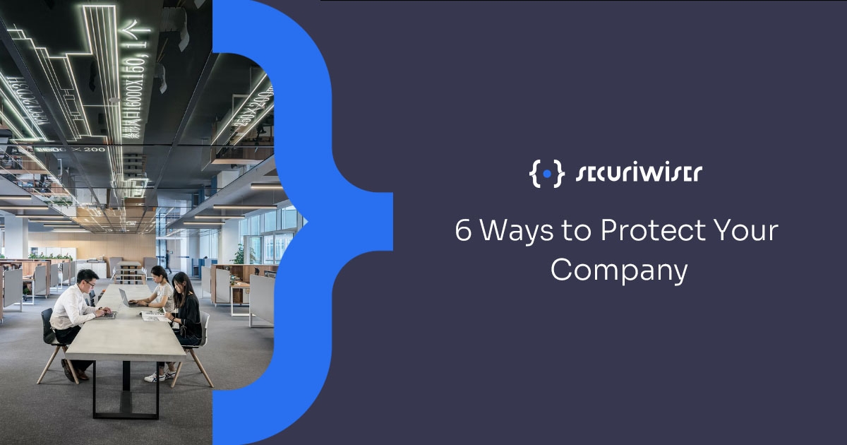 6 Ways to Protect Your Company
