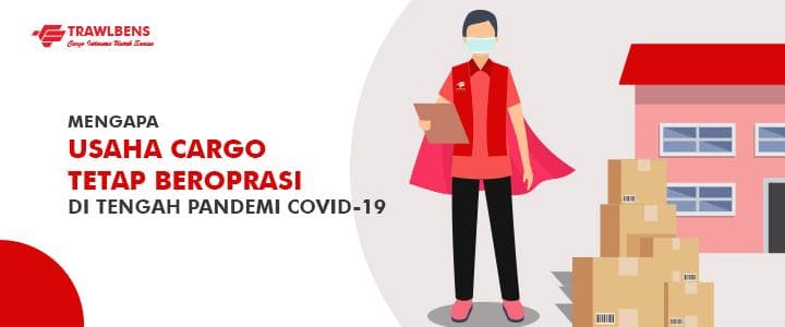 Alasan Usaha Cargo Tetap Eksis di Tengah Pandemi