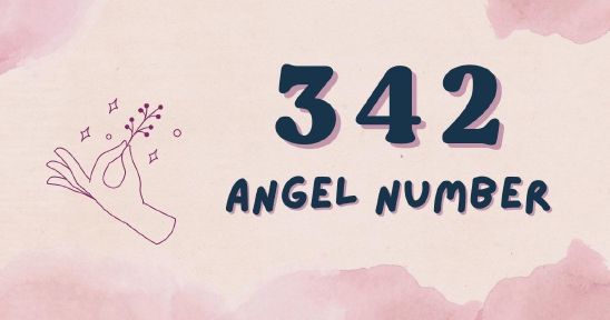 342 Angel Number - Meaning, Symbolism & Secrets
