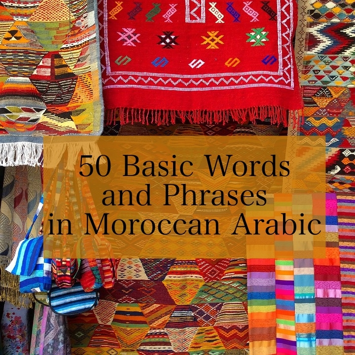 50 Basic Words and Phrases in Moroccan Arabic