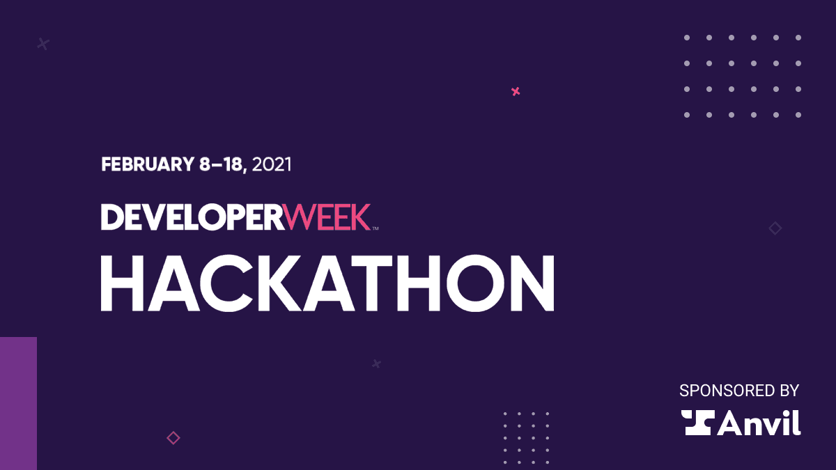 Developer Week Hackathon 2021 sponsored by Anvil