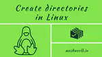 Create directories or folders in Linux with mkdir command