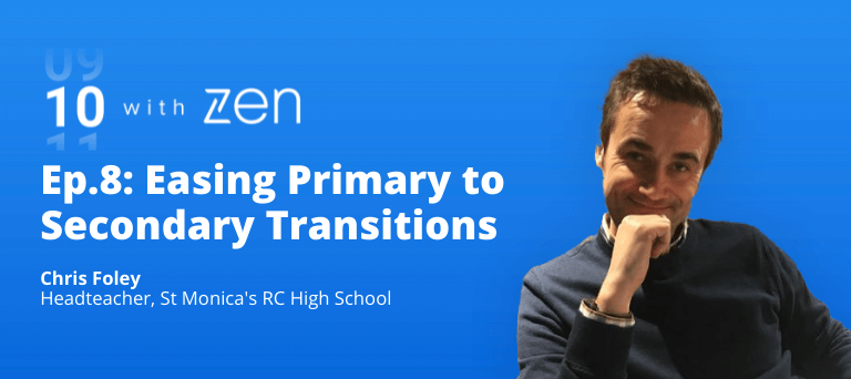 Easing Primary to Secondary Transitions: 10 with Zen Episode 8! 