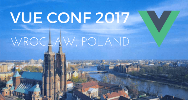 5 Great Talks From VueConf 2017, The First Vue.js Conference