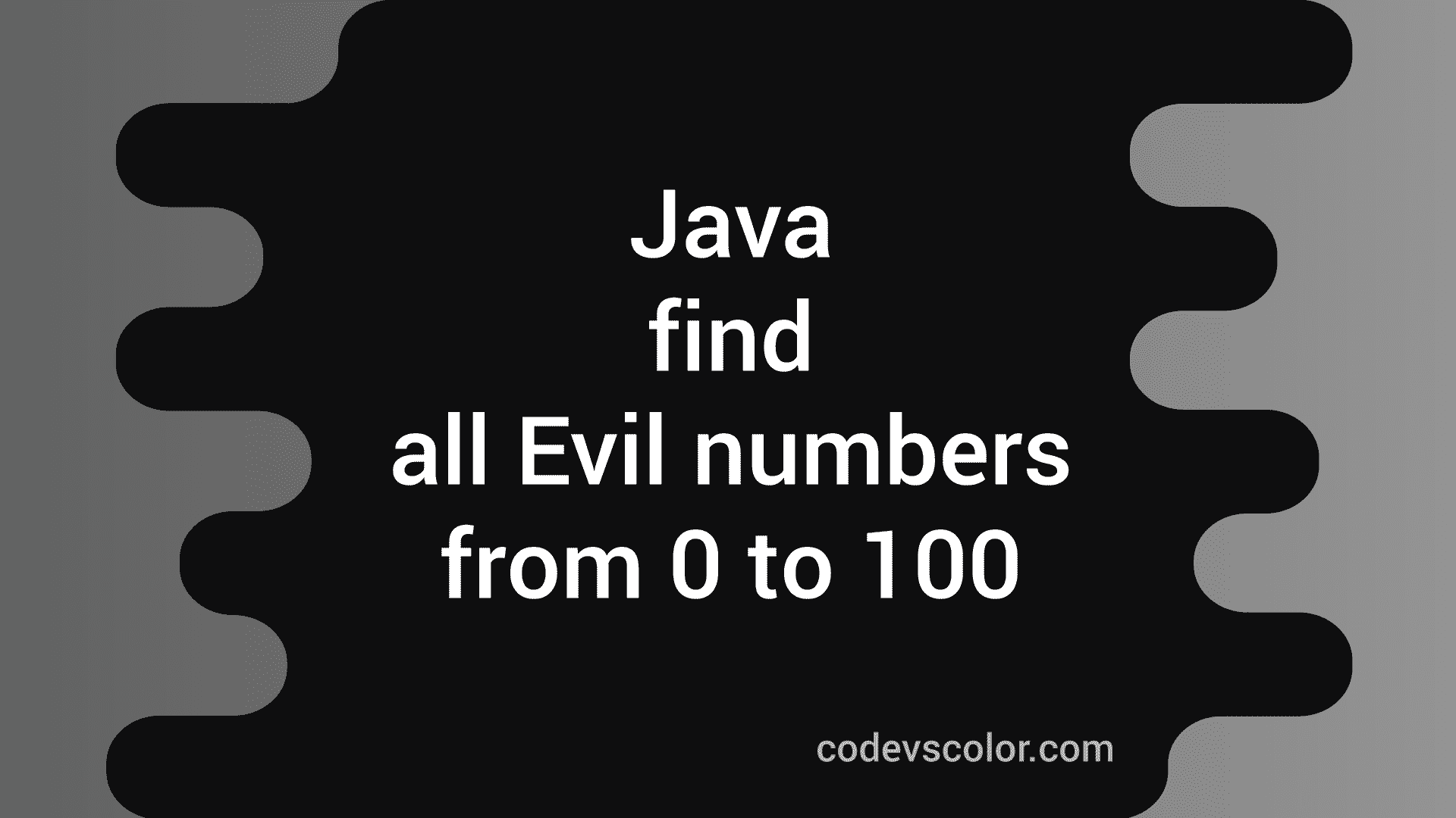Java Program to find all Evil Number from 0 to 100 - CodeVsColor