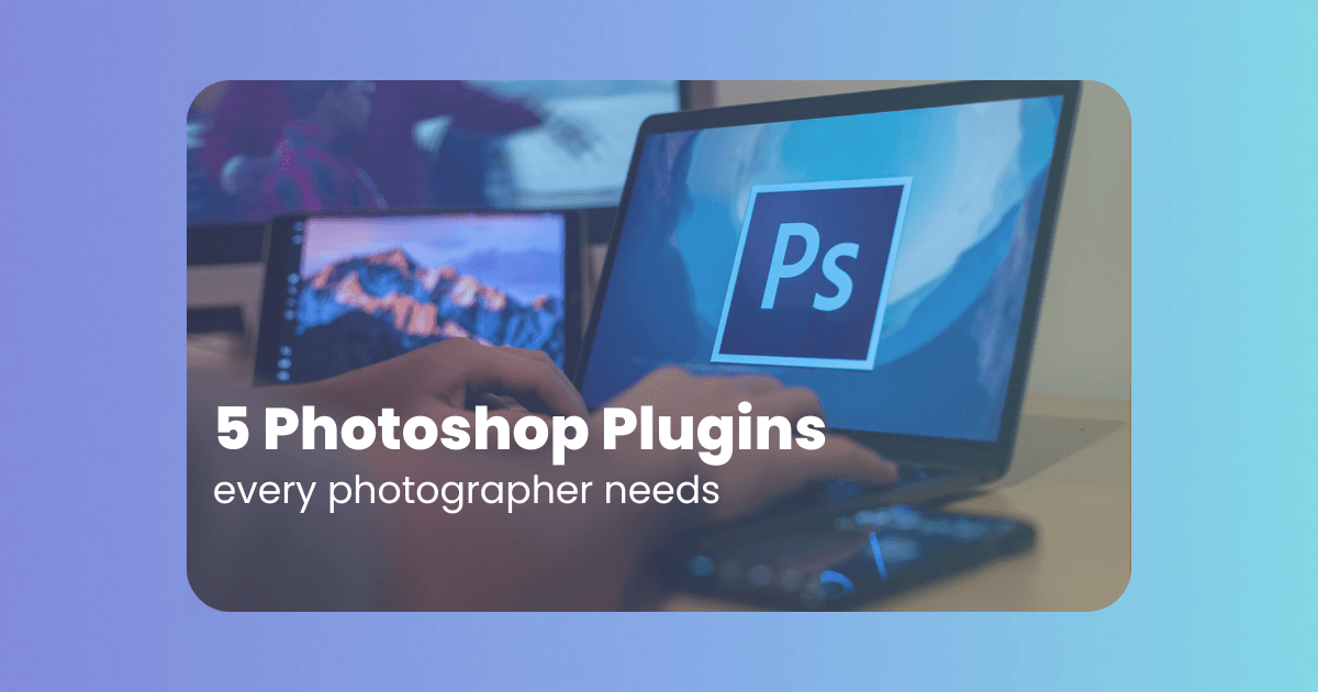 5 Best Photoshop Plugins Every Photographer Needs – Don’t Miss Out!