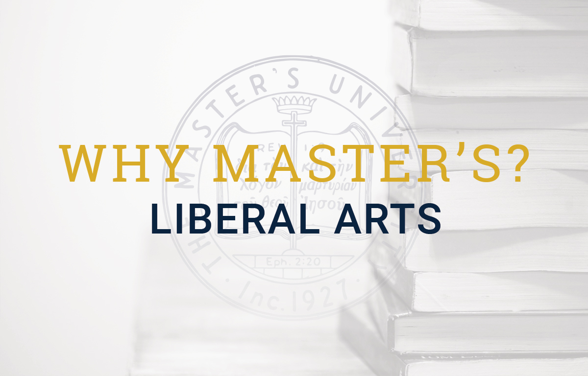 Why Master's? Liberal Arts