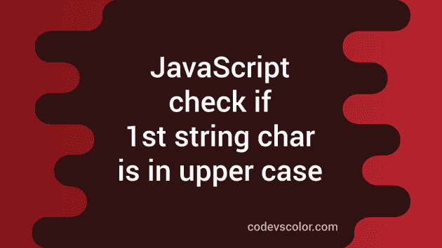 4 Ways In JavaScript To Check If The First Character Of A String Is In ...