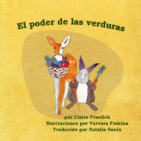 Cover of English book, 'The Power of Vegetables'. Baby deer holding a basket of vegetables in it's mouth while rabbit friend holds a carrot